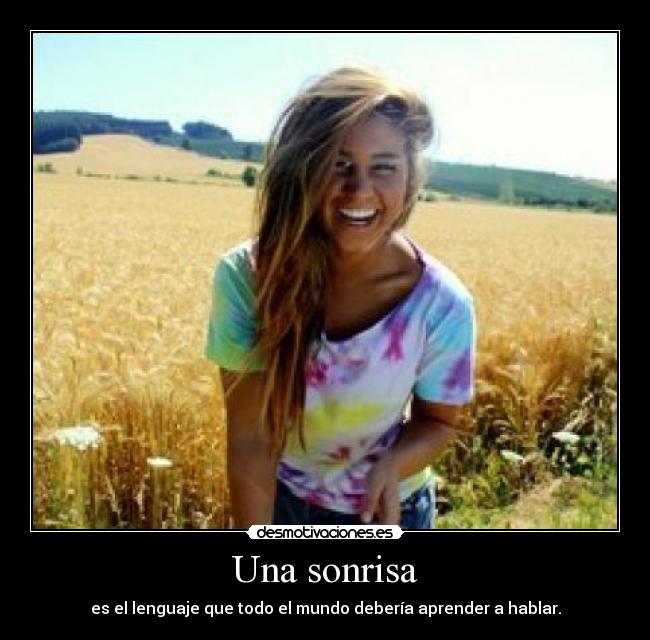 Una sonrisa - es el lenguaje que todo el mundo debería aprender a hablar.