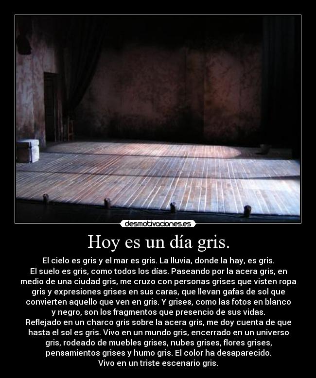 Hoy es un día gris. -