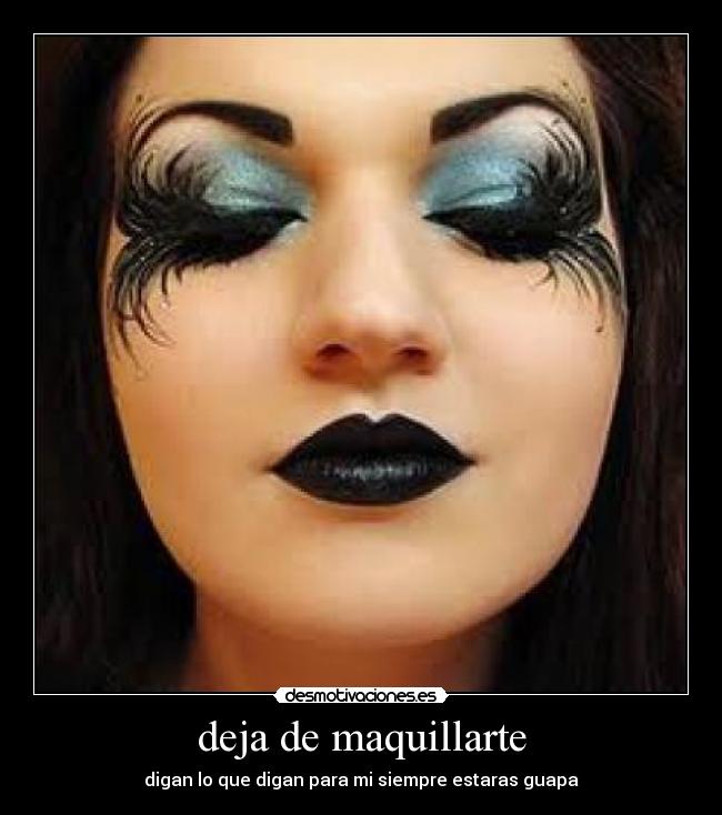 deja de maquillarte - 