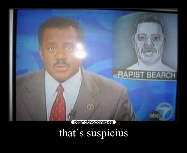 that´s suspicius -