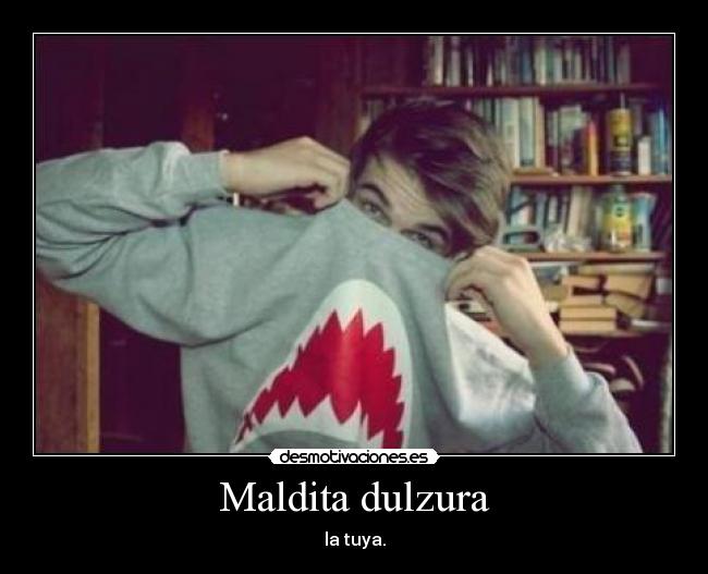 Maldita dulzura - 