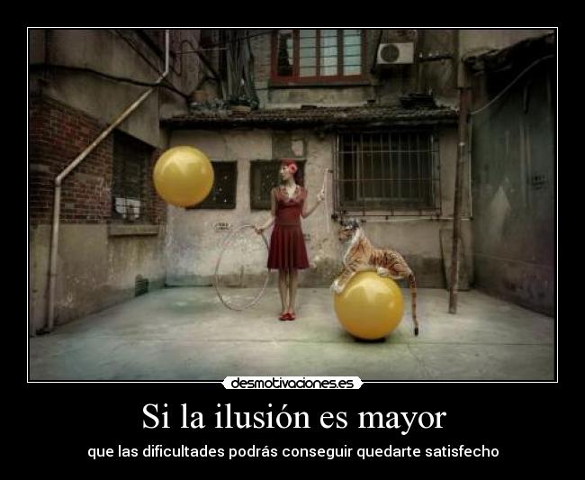 Si la ilusión es mayor -