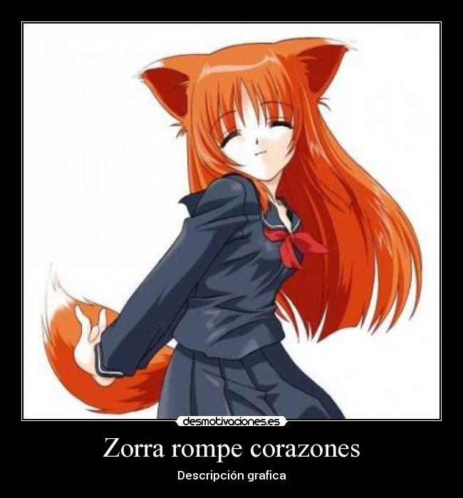 Zorra rompe corazones - Descripción grafica
