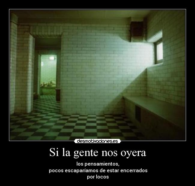 Si la gente nos oyera -