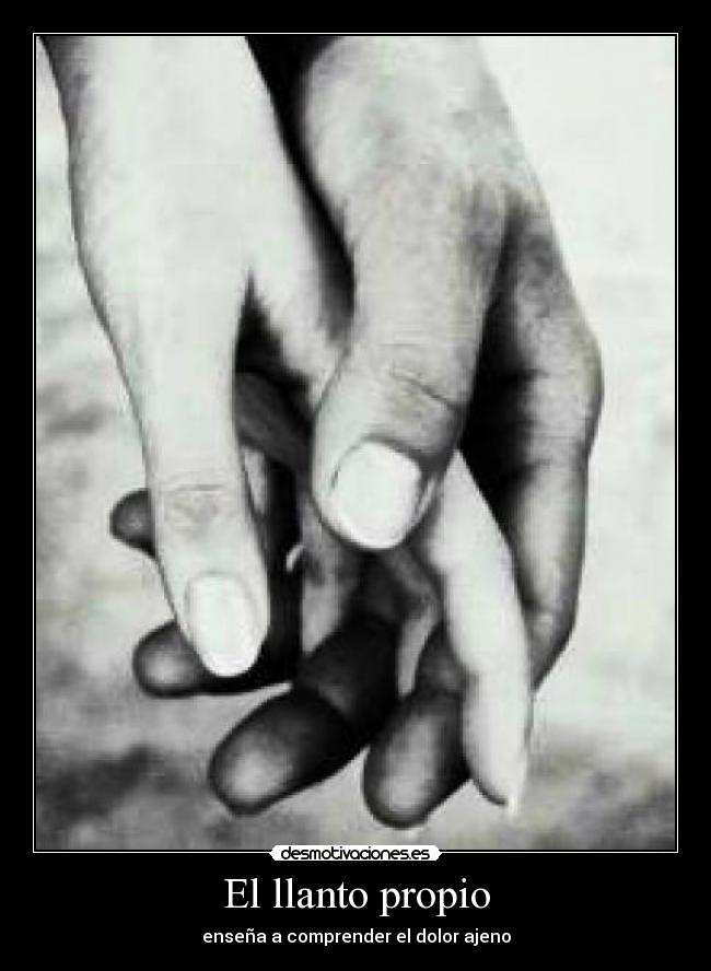 El llanto propio - enseña a comprender el dolor ajeno