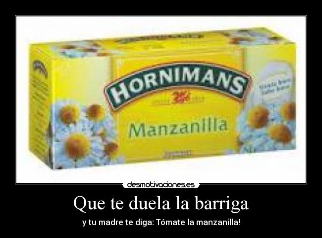 Que te duela la barriga -
