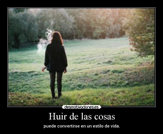 Huir de las cosas -