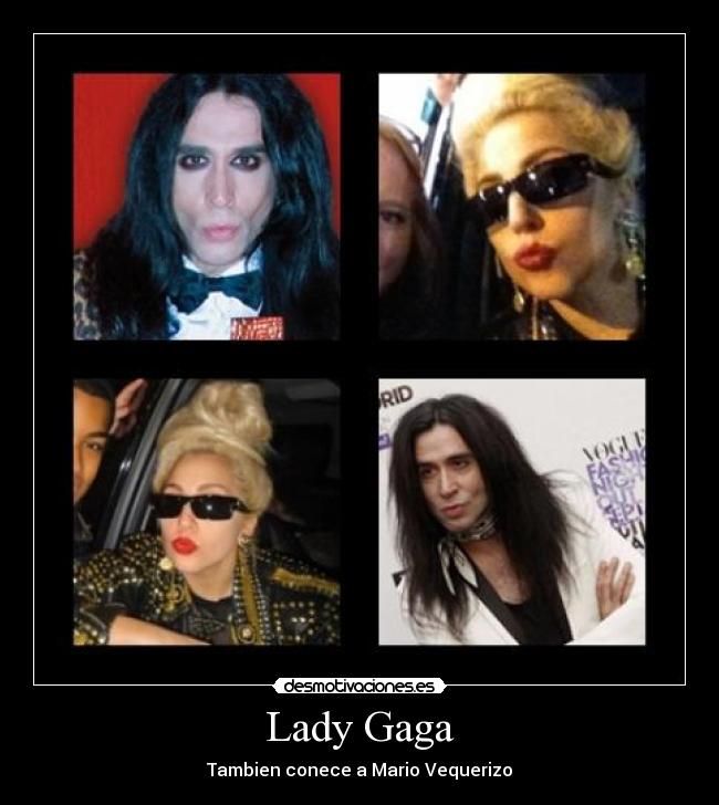 Lady Gaga - Tambien conece a Mario Vequerizo