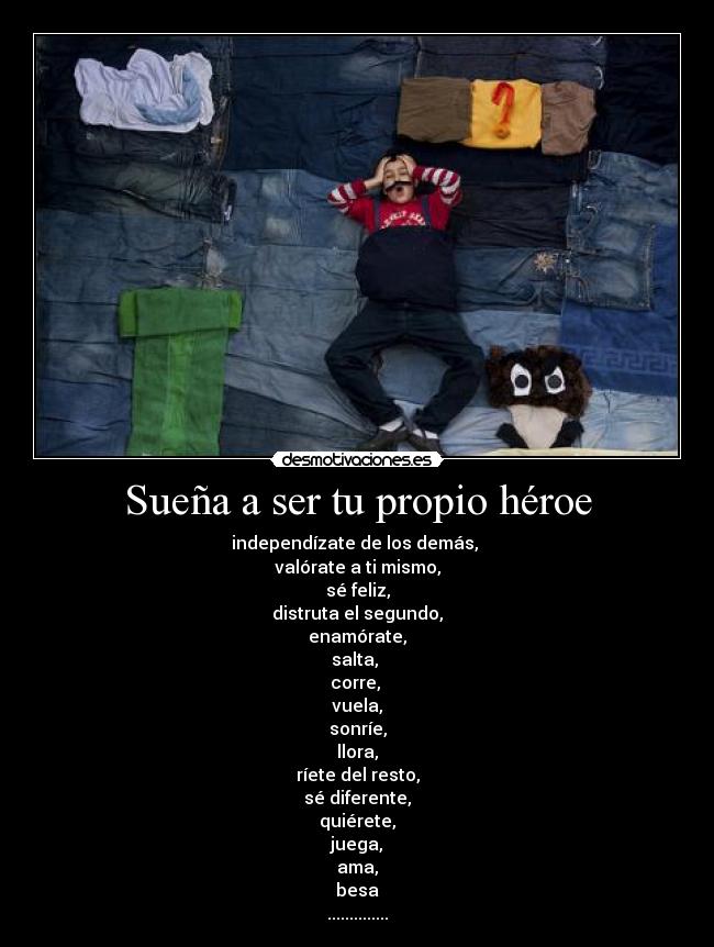 Sueña a ser tu propio héroe - 