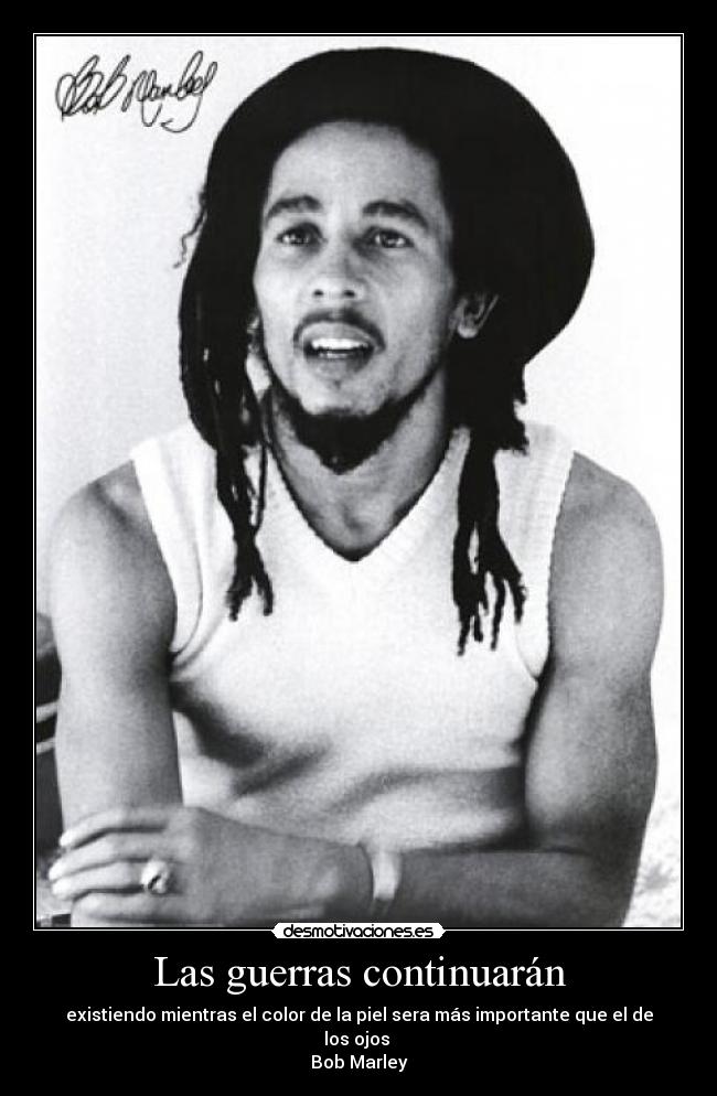 carteles bobmarley cuantarazontienes desmotivaciones