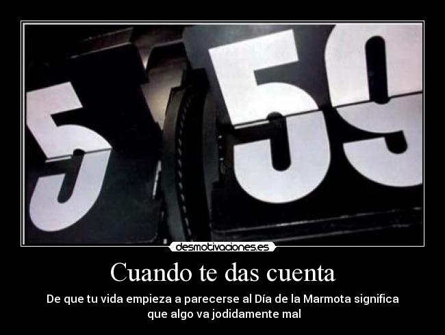 Cuando te das cuenta -