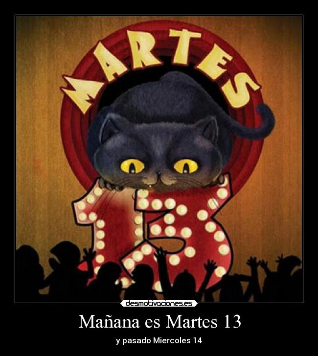 Mañana es Martes 13 - 