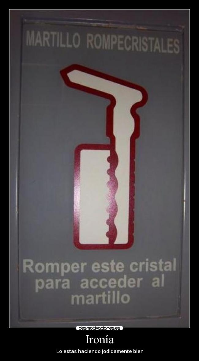 Ironía - Lo estas haciendo jodidamente bien