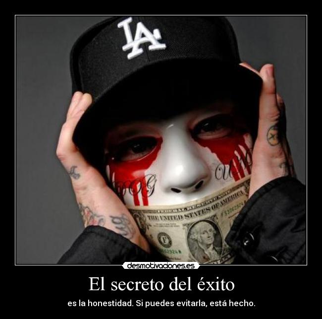 El secreto del éxito - es la honestidad. Si puedes evitarla, está hecho.