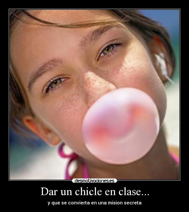 carteles dar chicle clase desmotivaciones