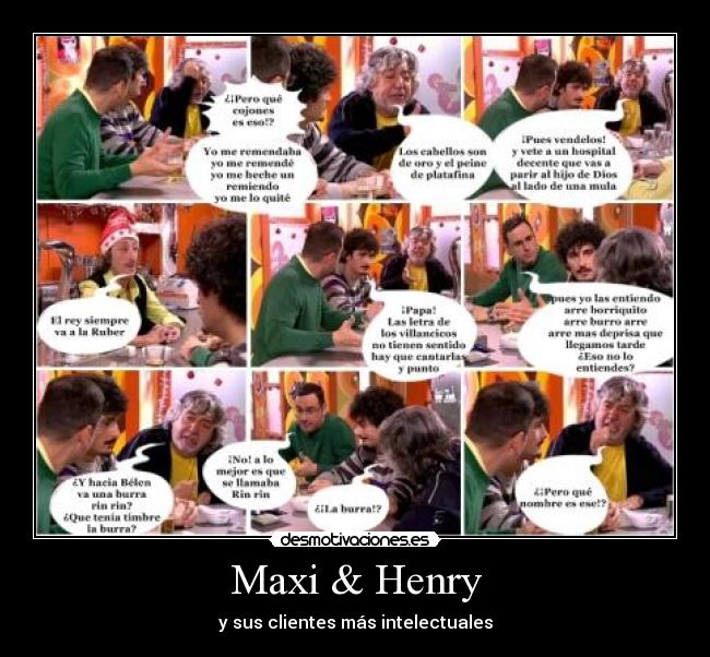 Maxi & Henry - y sus clientes más intelectuales