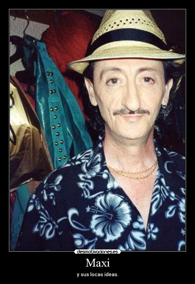 Maxi - y sus locas ideas.