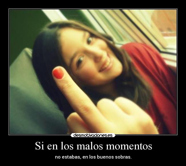 Si en los malos momentos - 
