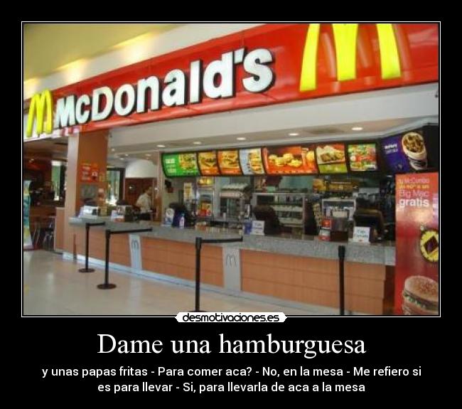 Dame una hamburguesa -