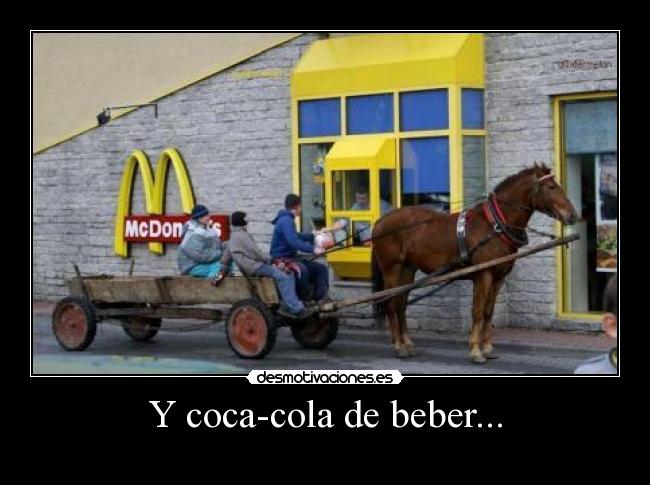 Y coca-cola de beber... - 