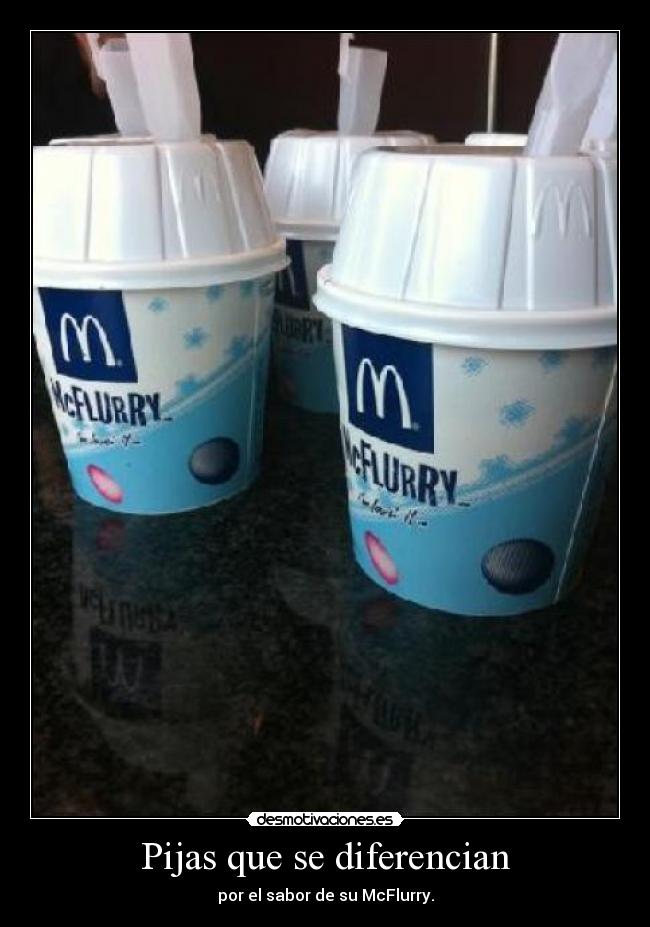 Pijas que se diferencian - por el sabor de su McFlurry.