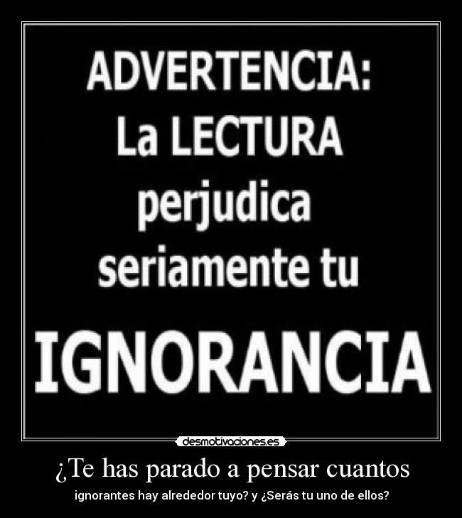 ¿Te has parado a pensar cuantos -