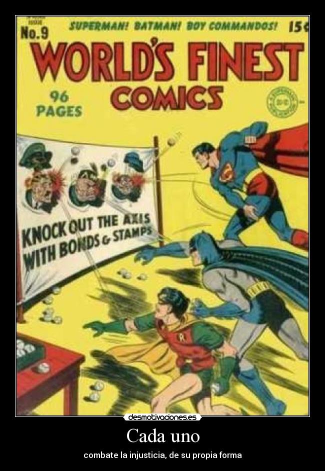Cada uno - combate la injusticia, de su propia forma