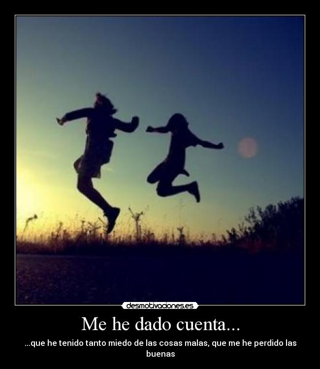 Me he dado cuenta... - 