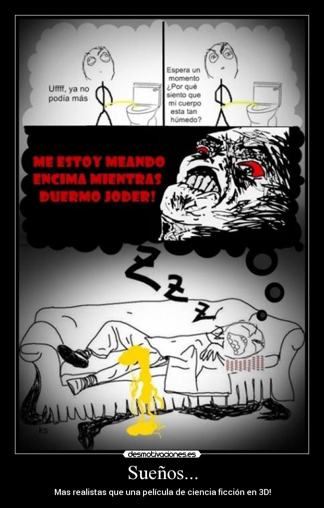 Sueños... - Mas realistas que una película de ciencia ficción en 3D!