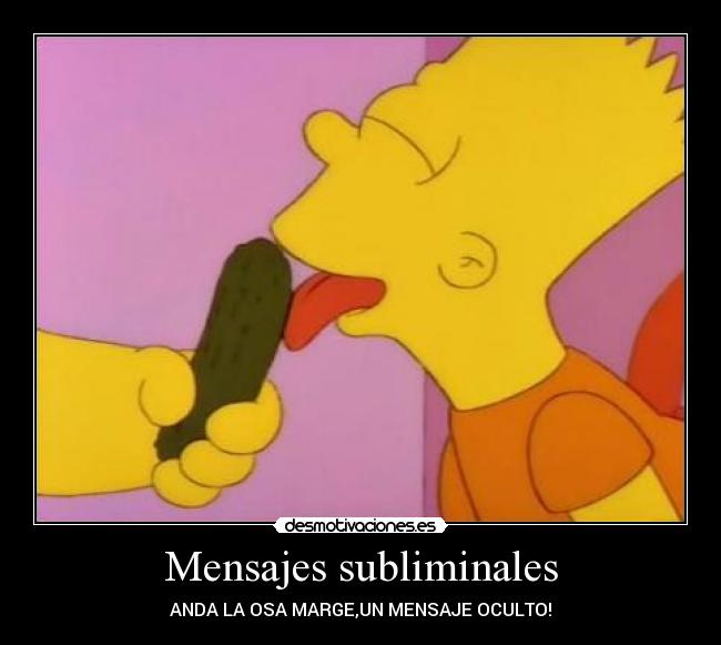 Mensajes subliminales - ANDA LA OSA MARGE,UN MENSAJE OCULTO!