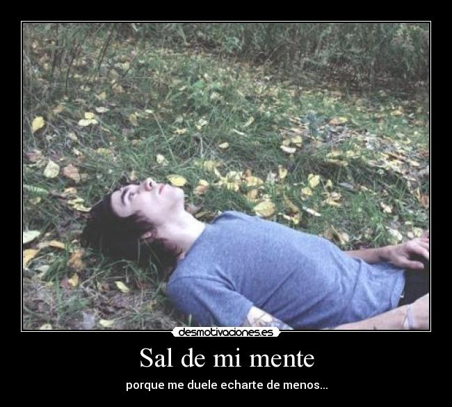 Sal de mi mente -