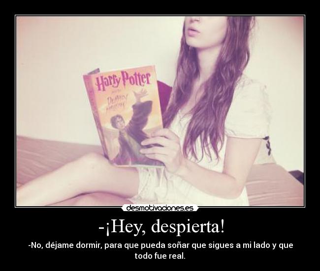 -¡Hey, despierta! - 