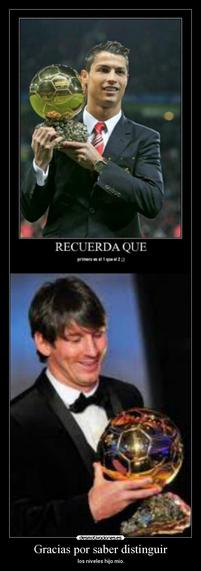 Gracias por saber distinguir - los niveles hijo mio.