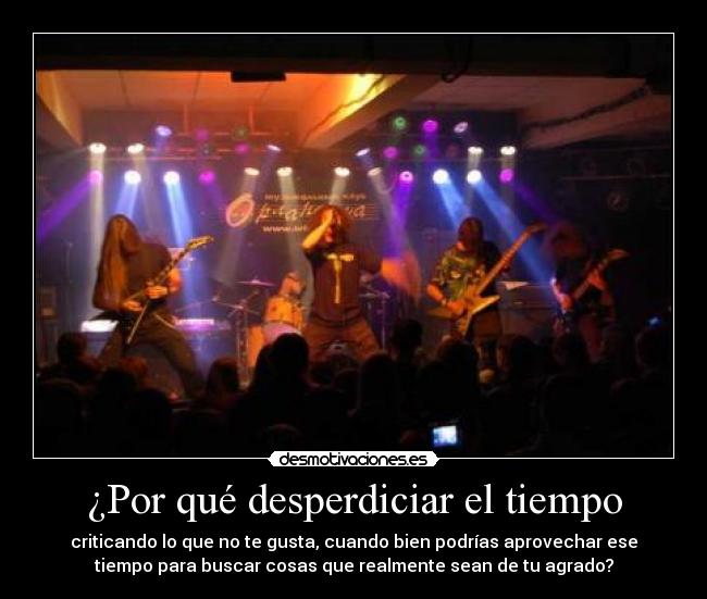 ¿Por qué desperdiciar el tiempo -