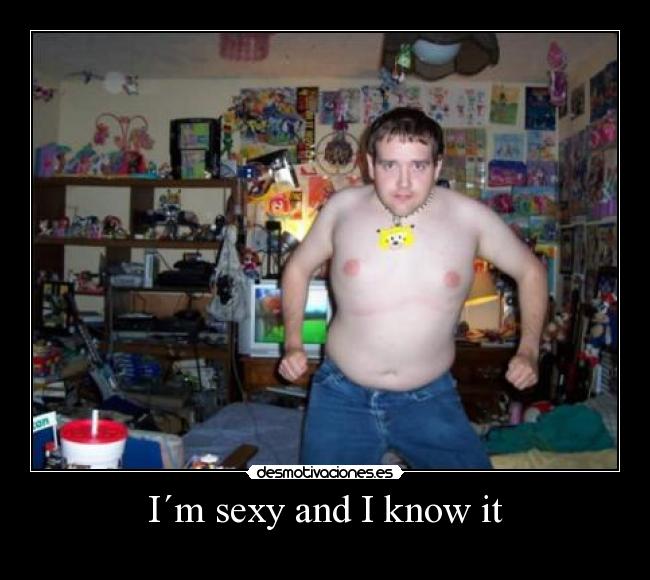 I´m sexy and I know it -