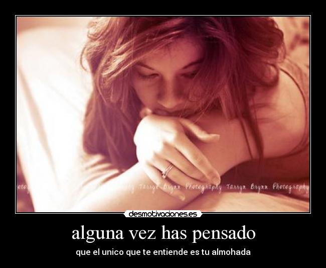 alguna vez has pensado -