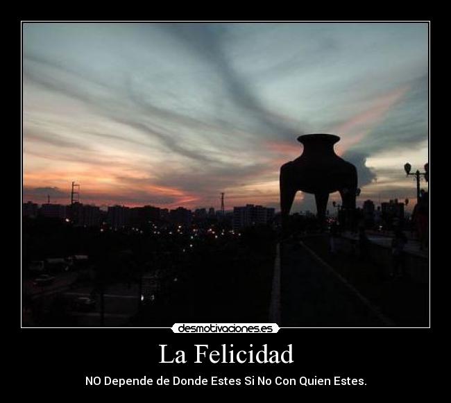 La Felicidad -
