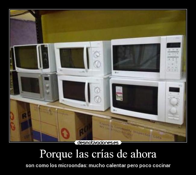 Porque las crías de ahora -