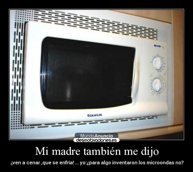 Mi madre también me dijo - 