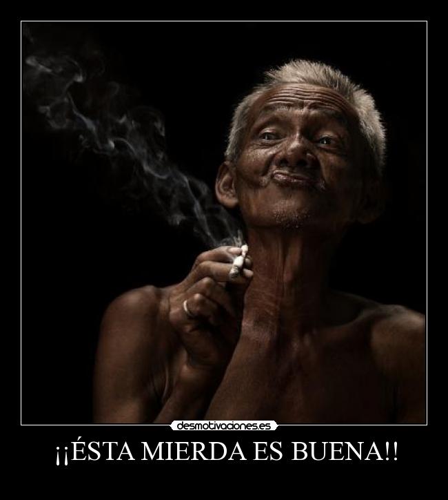 ¡¡ÉSTA MIERDA ES BUENA!! - 
