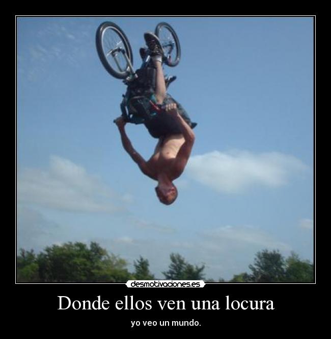 Donde ellos ven una locura -