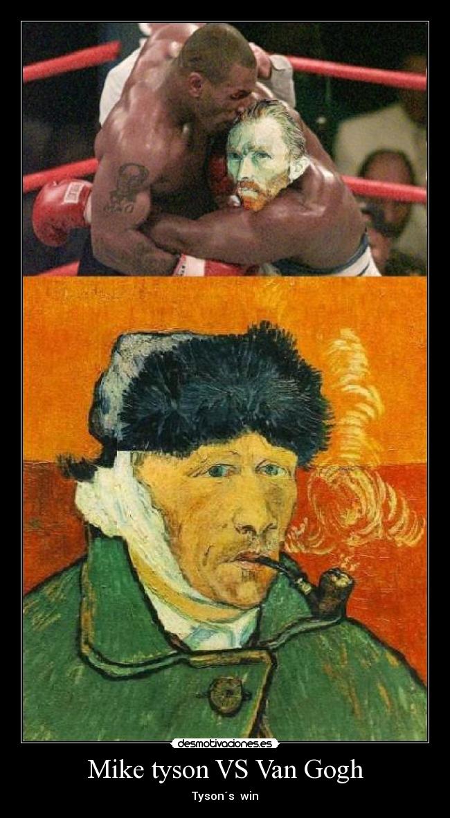 Mike tyson VS Van Gogh - 