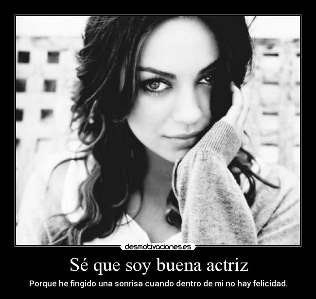 Sé que soy buena actriz -