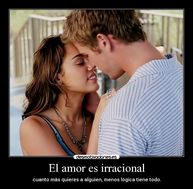 El amor es irracional -