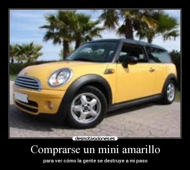 carteles dinero mas mini cooper amarillo igual apocalipsis mundial desmotivaciones