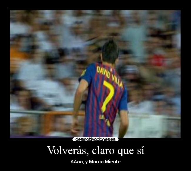 Volverás, claro que sí - AAaa, y Marca Miente