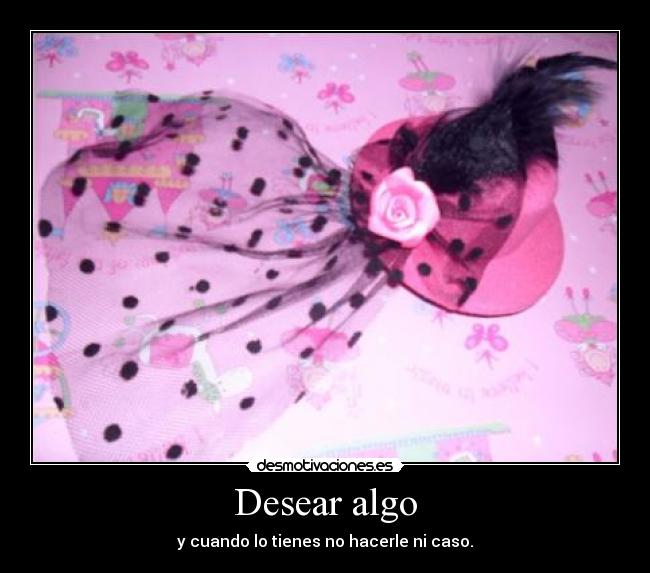 Desear algo - 