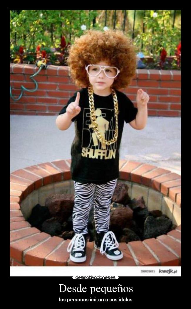 Desde pequeños -