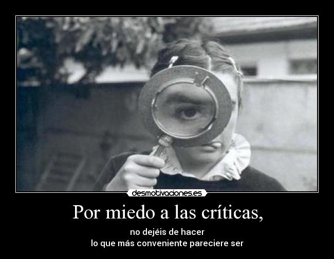 Por miedo a las críticas, - 