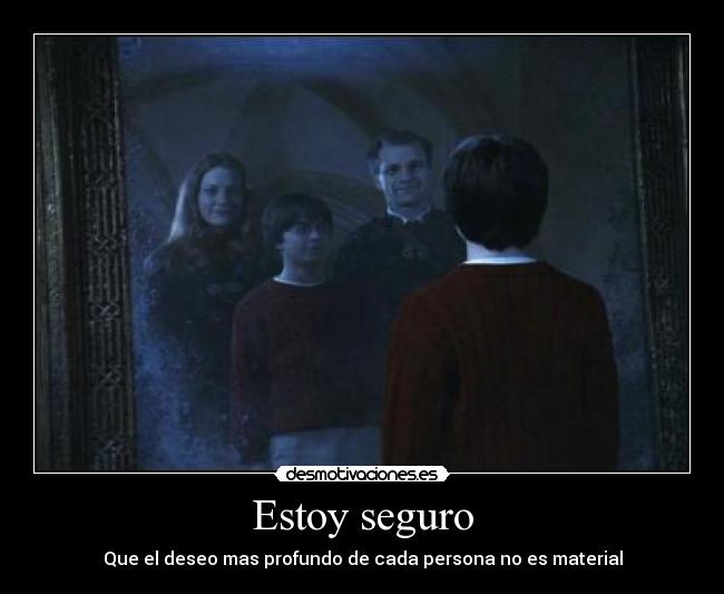 Estoy seguro - Que el deseo mas profundo de cada persona no es material